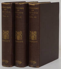 History of the Conquest of Mexico (Set of 3 Volumes) With a Preliminary View of the Ancient Mexican Civilization, and the Life of the Conqueror, Hernando Cortez by William H Prescott - Hardcover - N.D. - from Good Books In The Woods (SKU: 70982)