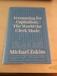 image of Accounting for Capitalism. The World the Clerk Made