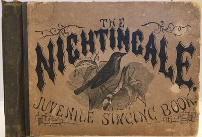 The Nightingale; A Choice Collection of Songs, Chants and Hymns, Designed for the Use of Juvenile Classes, Public Schools, and Seminaries; Containing also a Complete and Concise System of Elementary Instruction