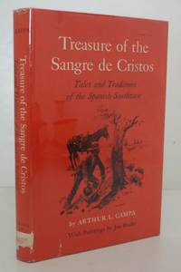 Treasure of the Sangre De Cristos Tales and Traditions of the Spanish Southwest