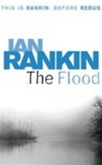 Rankin, Ian | Flood, The | Signed 1st Edition Thus UK Trade Paper Book