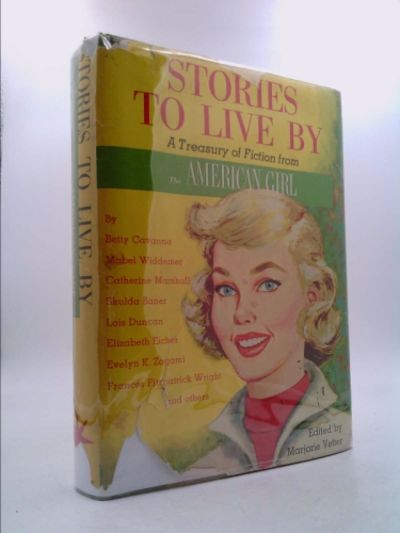 Stories To Live By From American Girl Magazine By Marjorie Vetter By Marjorie Editor American Girl Magazine Vetter Hardcover 1968 From Thriftbooks Sku