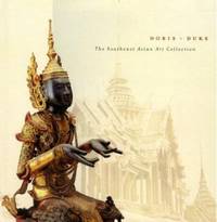 Doris Duke : The Southeast Asian Art Collection