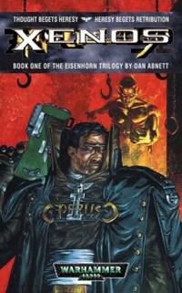 Xenos - Book One of the Eisenhorn Trilogy : WARHAMMER 40,000