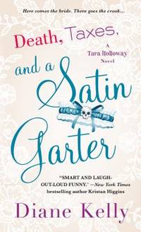 Death, Taxes, and a Satin Garter : A Tara Holloway Novel
