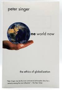 One World Now: The Ethics of Globalization