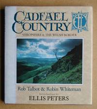 Cadfael Country: Shropshire &amp; The Welsh Borders. de Talbot, Rob & Robin Whiteman - 1994