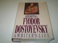 Fyodor Dostoevsky: A Writer&#039;s Life de Kjetsaa, Geir (trans Siri Hustvedt & David McDuff)