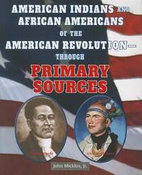 American Indians and African Americans of the American Revolution&mdash;Through Primary Sources