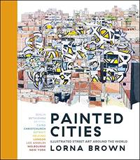 Painted Cities: Illustrated Street Art Around the World