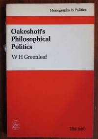 Oakeshott&#039;s Philosophical Politics de Greenleaf, W. H - 1966