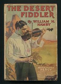 The Desert Fiddler (Photoplay title: PERCY) [Photoplay Edition]