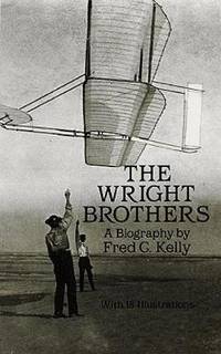 The Wright Brothers by Fred C. Kelly