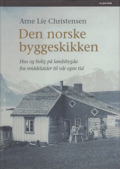 Den norske byggeskikken. Hus og bolig på…