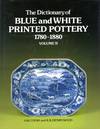 The Dictionary of Blue and White Printed Pottery 1780-1880 Volume II
