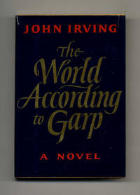 The World According To Garp  - 1st Edition/1st Printing by Irving, John - 1978