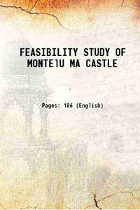 FEASIBILITY STUDY OF MONTElU MA CASTLE de Anonymous - 2015