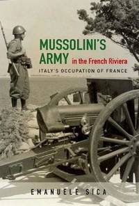 Mussolini's Army in the French Riviera: Italy's Occupation of France