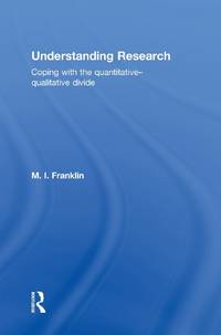 Understanding Research: Coping with the Quantitative - Qualitative Divide