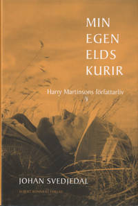 MIN EGEN ELDS KURIR. Harry Martinsons författarliv.