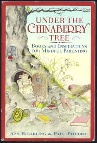 Under the Chinaberry Tree: Books and Inspirations for Mindful Parenting