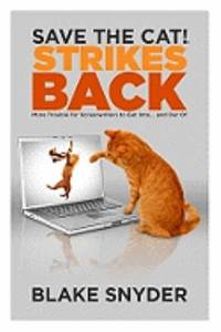 Save the Cat! Strikes Back : More Trouble For...