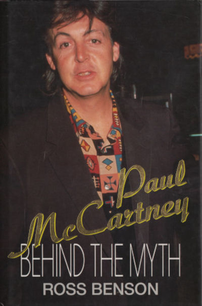 PAUL MCCARTNEY. Behind the Myth.