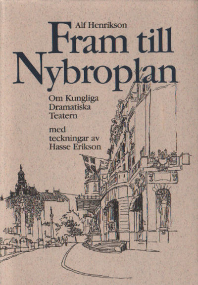 FRAM TILL NYBROPLAN. Om Kungliga Dramatiska…