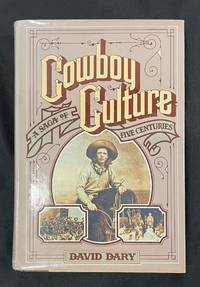COWBOY CULTURE; a saga of five centuries