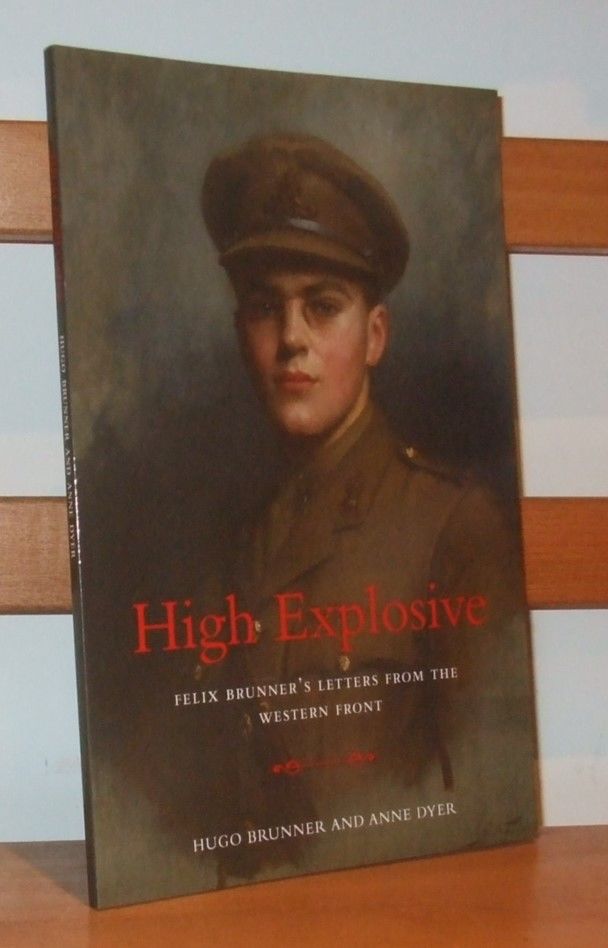 High Explosive. Felix Brunner's Letters from the Western Front by ...