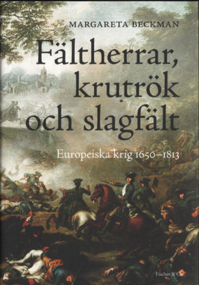 FÄLTHERRAR, KRUTRÖK OCH SLAGFÄLT. Europeiska krig…