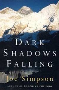 Dark Shadows Falling by Joe Simpson - 1999-01-02