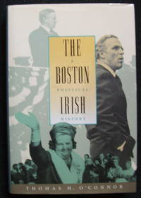 The Boston Irish A Political History