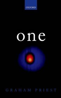 One: Being an Investigation into the Unity of Reality and of its Parts, including the Singular...