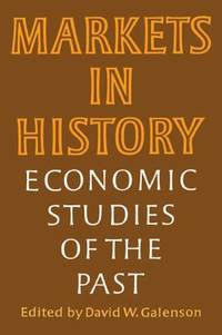 Markets in History : Economic Studies of the Past