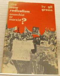 The New Radicalism: Anarchist or Marxist?
