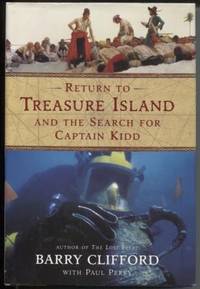 Return to Treasure Island and the Search for Captain Kidd by Barry & Paul Perry Clifford - First Edition; First Printing - 2003 - from E Ridge fine Books (SKU: 5785)