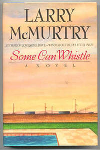 SOME CAN WHISTLE by McMurtry, Larry - 1989