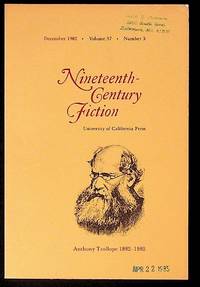 Nineteenth-Century Fiction. Volume 37, Number 3. December 1982. Special Issue: Anthony Trollope 1882-1982