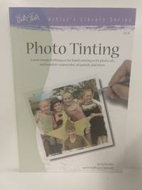 cover of Photo Tinting: Simple Techniques for Hand Coloring (Artist's Library Series #31)