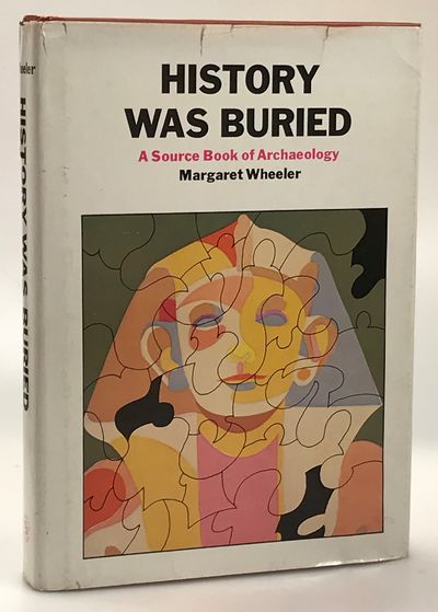 History was Buried. A Source Book of Archaeology.…