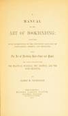 View Image 2 of 2 for A manual of the art of bookbinding: containing full instructions in the different branches of forwar... Inventory #51184
