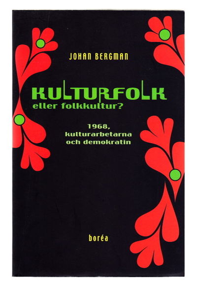 Kulturfolk eller folkkultur? 1968,…