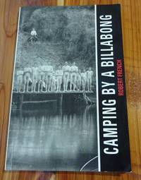 Camping by a Billabong: Gay and Lesbian Stories from Australian History by French, Robert - 1994