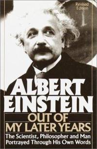 Albert Einstein: Out of My Later Years : Out of My Later Years