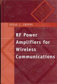 RF Power Amplifiers for Wireless Communications by Cripps, Steve C