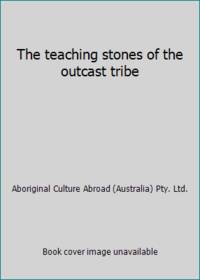 The teaching stones of the outcast tribe