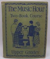 The Music Hour: Two Book Course, Upper Grades by McConathy, osbourne; Miessner, W. otto; Birge, edward Bailey; Bray, Mabel e - 1938