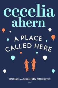 A Place Called Here: A Moving Mystery About Magic and the Search for a Way Home