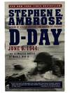 D-Day: June 6, 1944 -- The Climactic Battle of World War II